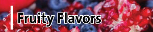 Fruity Flavors